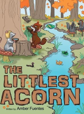 The Littlest Acorn by Fuentes, Amber