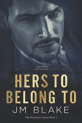 Hers To Belong To by Blake, Jm