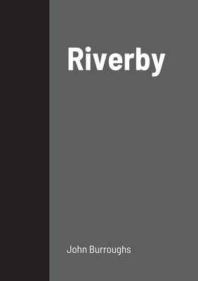Riverby by Burroughs, John