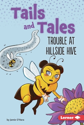 Trouble at Hillside Hive by O'Hara, Jamie