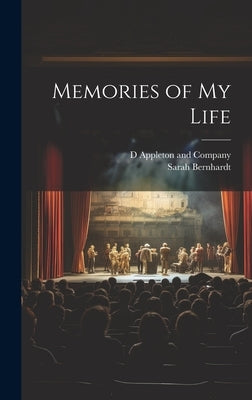 Memories of My Life by D Appleton and Company