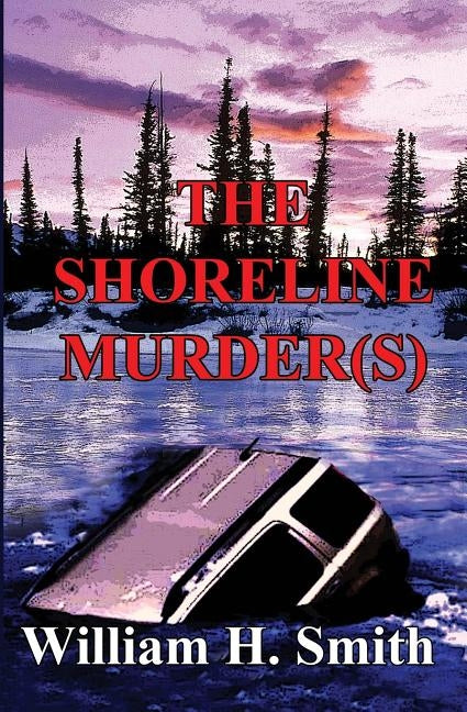 The Shoreline Murder(s) by Smith, William H.