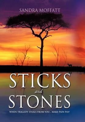 Sticks and Stones by Moffatt, Sandra