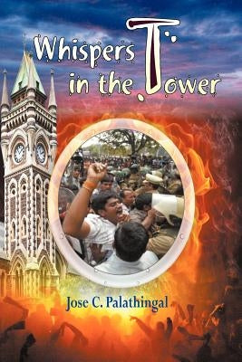 Whispers in the Tower by Palathingal, Jose C.