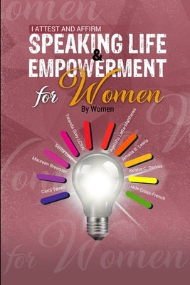I Attest and Affirm: Speaking Life & Empowerment for Women by Women by Grey, Twanda