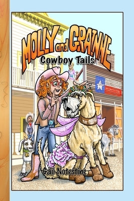 Cowboy Tails: A Molly and Grainne Story (Book 2) by Notestine, Gail E.