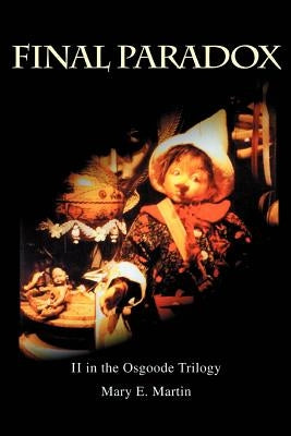 Final Paradox: The Second in the Osgoode Trilogy by Martin, Mary E.