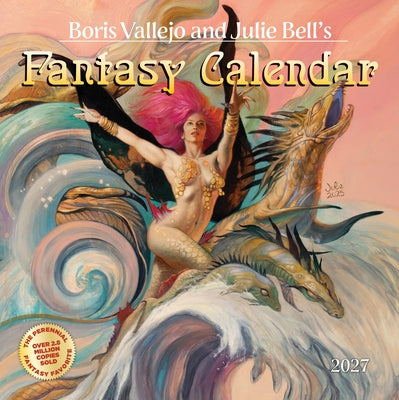 Boris Vallejo and Julie Bell's Fantasy Wall Calendar 2027: A Year of Classic Fantasy Art for 2027 by Vallejo, Boris