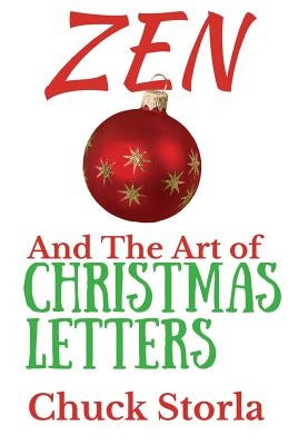 Zen and the Art of Christmas Letters by Storla, Chuck
