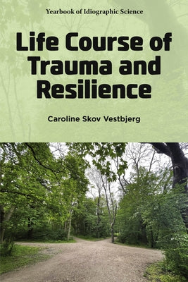 Life Course of Trauma and Resilience by Vestbjerg, Caroline Skov