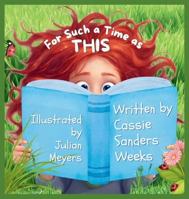 For Such a time as This by Sanders Weeks, Cassie