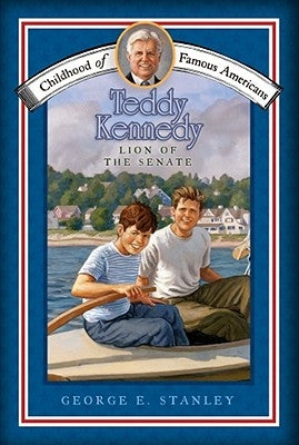 Teddy Kennedy: Lion of the Senate by Stanley, George E.
