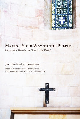 Making Your Way to the Pulpit by Lewallen, Jerrilee Parker