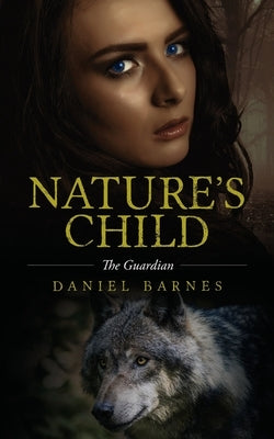Nature's Child: The Guardian by Barnes, Daniel