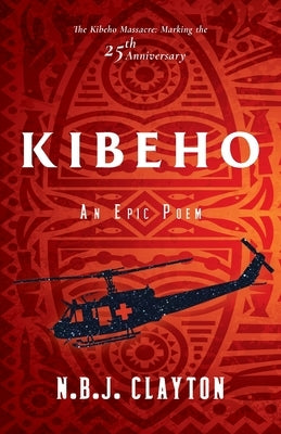 Kibeho: An Epic Poem by Clayton, Nigel