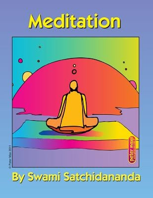 Meditation Excerpts from Talks by Sri Swami Satchidananda by Satchidananda, Sri Swami