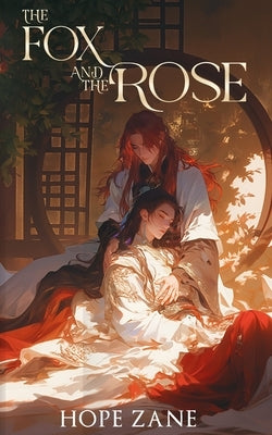 The Fox and the Rose: Vol. 1 by Zane, Hope