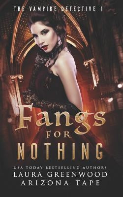 Fangs For Nothing by Greenwood, Laura