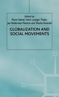 Globalization and Social Movements by Hamel, P.