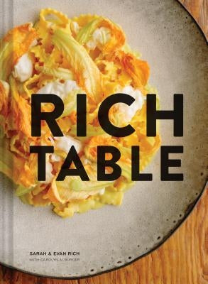 Rich Table: (Cookbook of California Cuisine, Fine Dining Cookbook, Recipes from Michelin Star Restaurant) by Rich, Sarah
