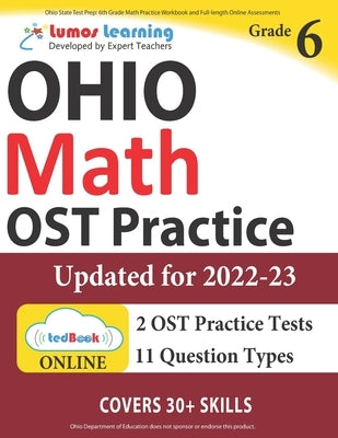 Ohio State Test Prep: 6th Grade Math Practice Workbook and Full-length Online Assessments: OST Study Guide by Learning, Lumos