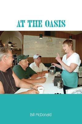 At the Oasis by McDonald, Bill