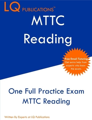 MTTC Reading: One Full Practice Exam - Free Online Tutoring - Updated Exam Questions by Publications, Lq