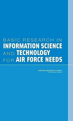 Basic Research in Information Science and Technology for Air Force Needs by National Research Council