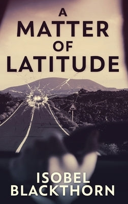A Matter of Latitude by Blackthorn, Isobel
