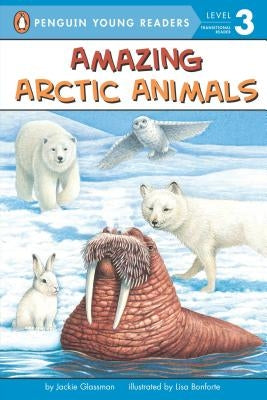 Amazing Arctic Animals by Glassman, Jackie