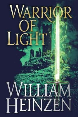 Warrior of Light by Heinzen, William