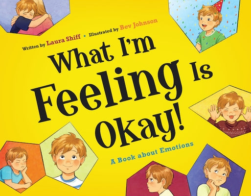 What I'm Feeling Is Okay!: A Book about Emotions by Shiff, Laura