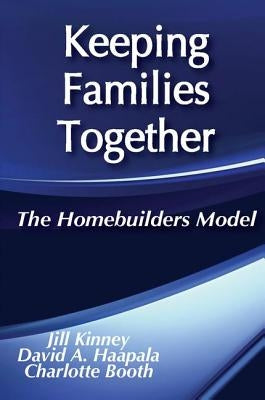 Keeping Families Together: The Homebuilders Model by Booth, Charlotte