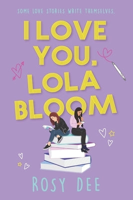 I Love You, Lola Bloom by Dee, Rosy