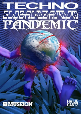 Techno Globalization Pandemic by Van Der Heide, Bart