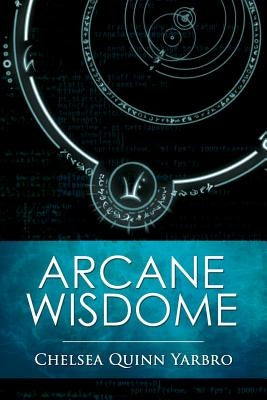 Arcane Wisdome by Yarbro, Chelsea Quinn