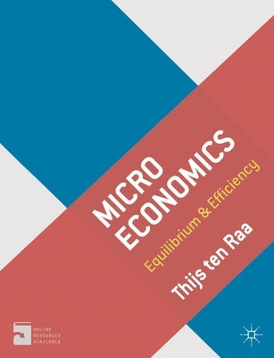 Microeconomics: Equilibrium & Efficiency by Raa, Thijs Ten