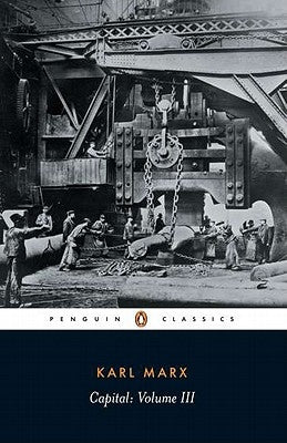 Capital: Volume 3: A Critique of Political Economy by Marx, Karl