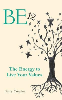 Be 12 by Maguire, Amy R.