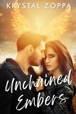 Unchained Embers by Zoppa, Krystal