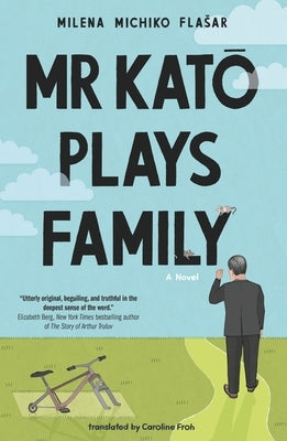 MR Kato Plays Family by Flasar, Milena Michiko