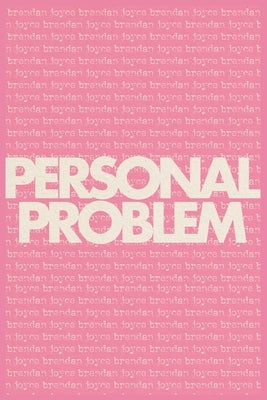 Personal Problem by Joyce, Brendan