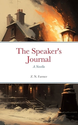 The Speaker's Journal: A Novella by Farmer, Zaire N.