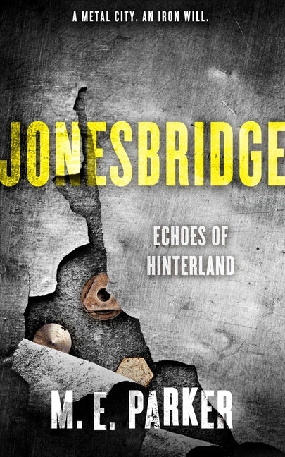 Jonesbridge: Echoes of Hinterland by Parker, M. E.