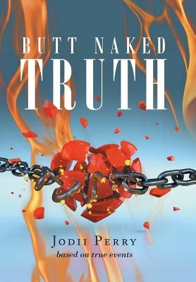 Butt Naked Truth by Perry, Jodii