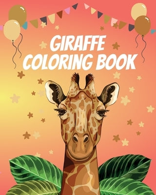 Giraffe Coloring Book: Gorgeous Coloring Book for Adults and Kids (Girls And Boys ) by Publishing, Giraffes Lovers