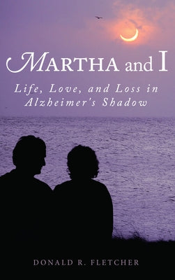 Martha and I by Fletcher, Donald R.