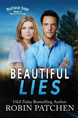 Beautiful Lies: The Beauty in Flight Series in One Beautiful Volume by Patchen, Robin