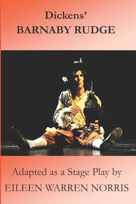 Barnaby Rudge: A Tale of the Gordon Riots by Norris, Eileen Warren