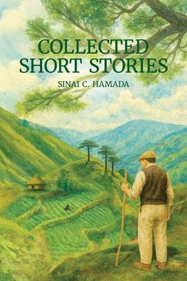 Collected Short Stories: 2nd Edition by Hamada, Sinai C.